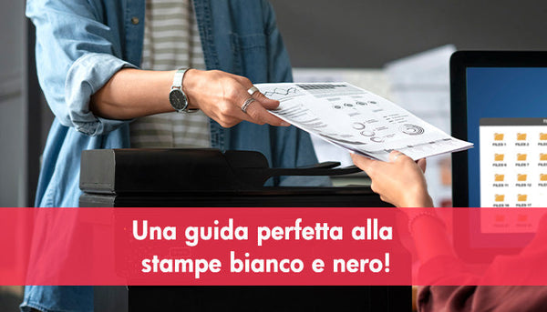 Una guida perfetta alla stampe bianco e nero!