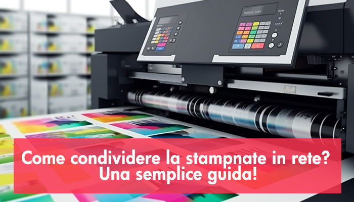 Come condividere la stampnate in rete? Una semplice guida!
