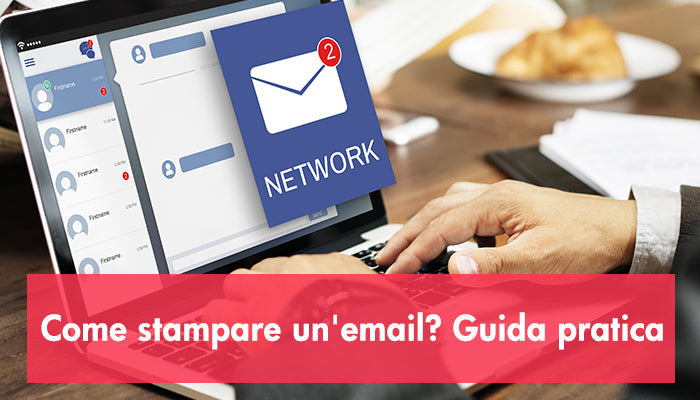 Come stampare un'email? Guida pratica