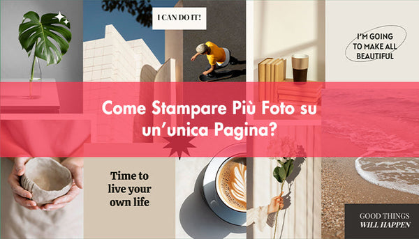 Come_Stampare_Più_Foto_su_un’unica_Pagina